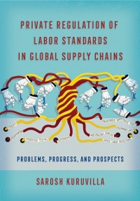 Cover Private Regulation of Labor Standards in Global Supply Chains