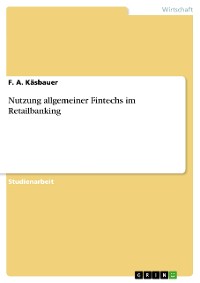 Cover Nutzung allgemeiner Fintechs im Retailbanking