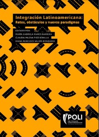 Cover Integración latinoamericana: Retos, obstáculos y nuevos paradigmas