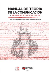 Cover Manual de teoría de la comunicación I. Primeras explicaciones