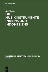Cover Die Musikinstrumente Indiens und Indonesiens