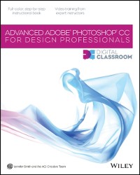 Cover Advanced Photoshop CC for Design Professionals Digital Classroom