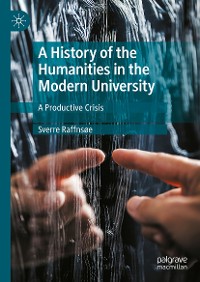 Cover A History of the Humanities in the Modern University