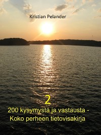 Cover 200 kysymystä ja vastausta - Koko perheen tietovisakirja 2