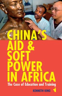 Cover China's Aid and Soft Power in Africa