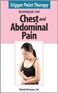 Cover Trigger Point Therapy Workbook for Chest and Abdominal Pain