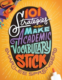 Cover 101 Strategies to Make Academic Vocabulary Stick