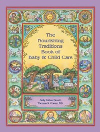 Cover Nourishing Traditions Book of Baby & Child Care