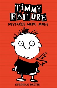 Cover Timmy Failure: Mistakes Were Made