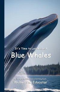 Cover It's Time to Learn about Blue Whales