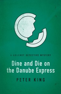 Cover Dine and Die on the Danube Express