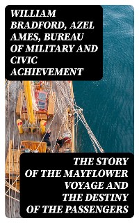 Cover The Story of the Mayflower Voyage and the Destiny of the Passengers