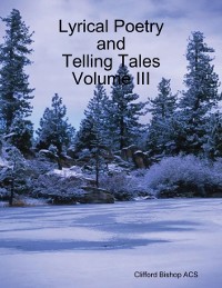 Cover Lyrical Poetry and Telling Tales Volume III