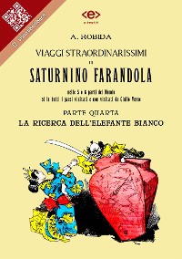 Cover Viaggi straordinarissimi di Saturnino Farandola. Parte quarta. La ricerca dell'elefante bianco