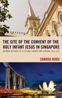 Cover Site of the Convent of the Holy Infant Jesus in Singapore