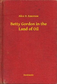 Cover Betty Gordon in the Land of Oil