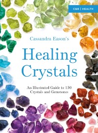Cover Cassandra Eason's Illustrated Directory of Healing Crystals