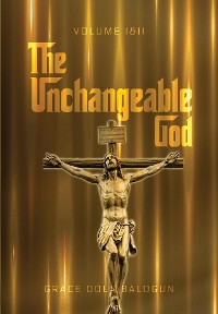 Cover The Unchangeable God Volume I & II