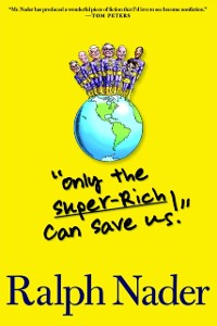 Cover &quote;Only the Super-Rich Can Save Us!&quote;