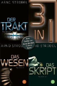 Cover Der Trakt / Das Wesen / Das Skript - Drei Strobel-Thriller in einem Band