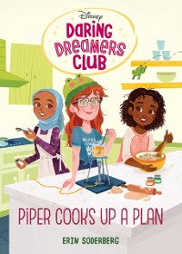 Cover Daring Dreamers Club #2: Piper Cooks Up a Plan (Disney: Daring Dreamers Club)