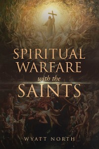 Cover Spiritual Warfare with the Saints