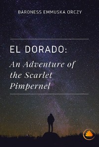 Cover El Dorado: An Adventure of the Scarlet Pimpernel