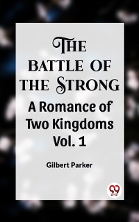 Cover THE BATTLE OF THE STRONG A ROMANCE OF TWO KINGDOMS Vol. 1