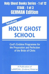 Cover Introducing Holy Ghost School - God's End-time Programme for the Preparation and Perfection of the Bride of Christ - GERMAN EDITION