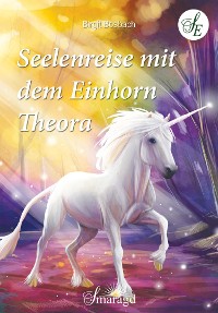 Cover Seelenreise mit dem Einhorn Theora