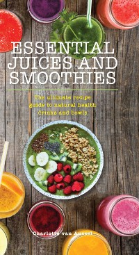 Cover Essential Juices and Smoothies