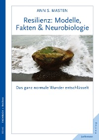 Cover Resilienz: Modelle, Fakten & Neurobiologie