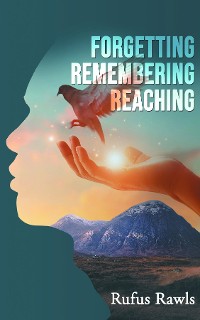 Cover Forgetting, Remembering, Reaching