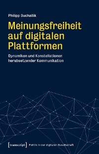 Cover Meinungsfreiheit auf digitalen Plattformen