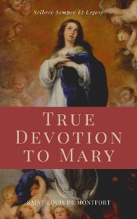 Cover True Devotion to Mary (Illustrated)