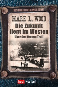 Cover Die Zukunft liegt im Westen