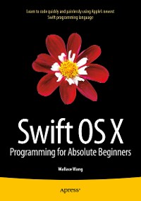 Cover Swift OS X Programming for Absolute Beginners