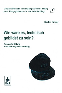 Cover Wie wäre es, technisch gebildet zu sein?