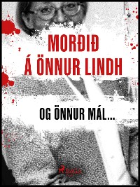 Cover Morðið á Önnur Lindh og önnur mál…