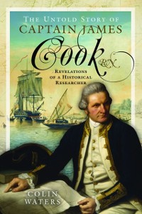 Cover Untold Story of Captain James Cook RN