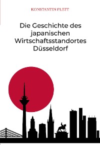 Cover Die Geschichte des japanischen Wirtschaftsstandortes Düsseldorf