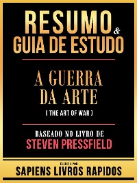 Cover Resumo & Guia De Estudo - A Guerra Da Arte (The Art Of War) - Baseado No Livro De Steven Pressfield