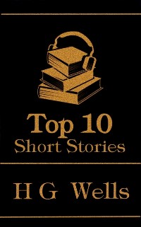 Cover Top 10 Short Stories - H G Wells