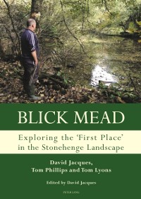 Cover Blick Mead: Exploring the 'first place' in the Stonehenge landscape