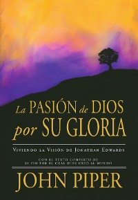 Cover La Pasión de Dios por Su Gloria