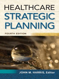 Cover Healthcare Strategic Planning, Fourth Edition