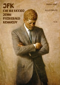 Cover JFK. Chi ha ucciso John Fitzgerald Kennedy