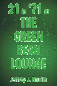 Cover 21 in '71 at the Green Bean Lounge
