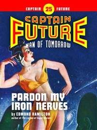 Cover Captain Future #25: Pardon My Iron Nerves
