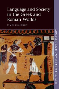 Cover Language and Society in the Greek and Roman Worlds